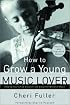 How to Grow a Young Music Lover