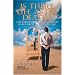 Is There Life After Death? The Extraordinary Science of What Happens When We Die: Why Science Is Taking the Idea of an Afterlife Seriously