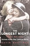 The Longest Night: The Worst Night of the London Blitz
