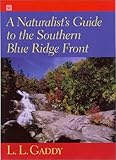 A Naturalist's Guide to the Southern Blue Ridge Front : Linville Gorge, North Carolina, to Talluah Gorge, Georgia