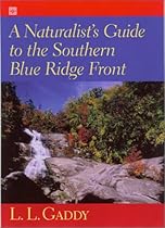 A Naturalist's Guide to the Southern Blue Ridge Front : Linville Gorge, North Carolina, to Talluah Gorge, Georgia