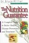The Nutrition Guarantee: A Complete Guide to Better Health, Disease Prevention, and Treatment