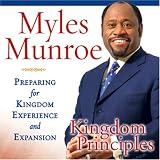 Kingdom Principles: Preparing for Kingdom Experience and Expansion (Unabridged)