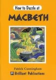 How to Dazzle at Macbeth (How to dazzle at.)