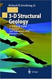 3-D Structural Geology: A Practical Guide to Surface and Subsurface Map Interpretation