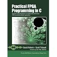 Practical FPGA Programming in C (Prentice Hall Modern... by David Pellerin and Scott Thibault