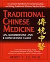 Traditional Chinese Medicine: An Authoritative and Comprehensive Guide