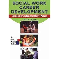 Social Work Career Development: A Handbook For Job Hunting And Career Planning