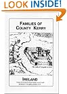 Families of County Kerry, Ireland: Over Four Thousand Entries from the Archives of the Irish Genealogical Foundation (Book of Irish Families, Great & Small)