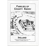 Families of County Kerry, Ireland: Over Four Thousand Entries from the Archives of the Irish Genealogical Foundation (O'laughlin, Michael C. Book of Irish Families, Great & Small, V. 2.) book cover