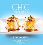 CHIC Made Simple: fresh. fast. fabulous. Kosher Cuisine