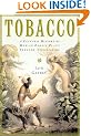 Tobacco: The Story of How Tobacco Seduced the World