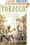 Tobacco: A Cultural History of How an Exotic Plant Seduced Civilization