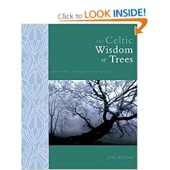 The Celtic Wisdom of Trees: Mysteries, Magic and Medicine