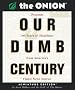 Our Dumb Century (Running Press Miniature Editions)