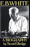 E.B. White: A Biography