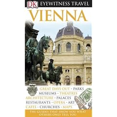 Vienna: Great days out-Maps Museum-Theatres Architecture-Palaces-Cafes-Churches-Parks-Restaurants-Opera-Art (DK Eyewitness Travel Guide)