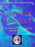 The Third Planet : Exploring The Earth From Space