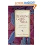 Desiring God's Will: Aligning Our Hearts With The Heart Of God