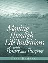 Moving Through Life Transitions with Power and Purpose (2nd Edition)
