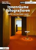 Produkt-Bild: Innenr&auml;ume fotografieren. Motiv, Gestaltung, Licht