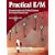 The Practical E/M: Documentation and Coding Solutions for Quality Patient Care