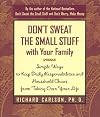 Don't Sweat the Small Stuff with Your Family: Simple Ways to Keep Daily Responsibilities and Household Chaos from Taking Over Your Life (Don't Sweat the Small Stuff Series)