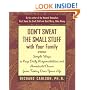 Don't Sweat the Small Stuff with Your Family: Simple Ways to Keep Daily Responsibilities and Household Chaos From Taking Over Your Life (Don't Sweat the Small Stuff Series)