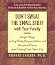 Don't Sweat the Small Stuff with Your Family: Simple Ways to Keep Daily Responsibilities and Household Chaos from Taking Over Your Life (Don't Sweat the Small Stuff Series)