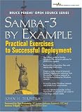 Samba-3 by Example: Practical Exercises to Successful Deployment (Bruce Perens` Open Source)