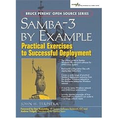 Samba-3 by Example: Practical Exercises to Successful Deployment (Bruce Perens' Open Source)