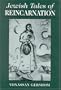 Jewish Tales of Reincarnation