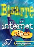 Bizarre Internet Sites