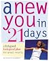 A New You in 21 Days: A Feel-good Look-good Plan for Great Results