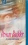 Dream Builders (Harlequin Superromance No. 535)
