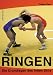 Sports : Dieter Rast : Ringen : Die Grundlagen des freien Stils