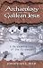 Archaeology and the Galilean Jesus: A Re-examination of the Evidence by Jonathan L. Reed