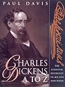 Charles Dickens A to Z: The Essential Reference to His Life and Work (The Literary A to Z Series)