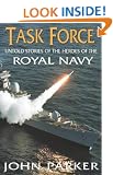 Task Force: The Inside Story of the Ships and Heroes of the Royal Navy