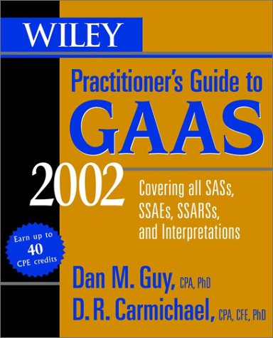 Wiley Practitioner's Guide to GAAS 2002: Covering All SASs, SSAEs, SSARSs and Interpretations