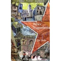After Yugoslavia (Lonely Planet Journeys)