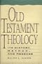 Old Testament Theology: Its History, Method, and Message