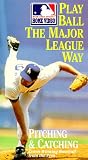 Play Ball the Major League Way - Pitching & Catching