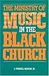 The Ministry of Music in the Black Church