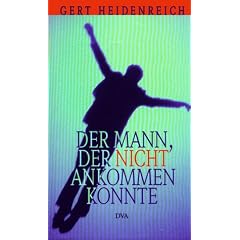 Der Mann, der nicht ankommen konnte