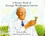 A Picture Book of George Washington Carver (Picture Book Biography)