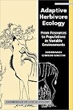 Adaptive Herbivore Ecology: From Resources to Populations in Variable Environments (Cambridge Studies in Ecology)