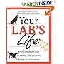 Your Lab's Life: Your Complete Guide to Raising Your Pet from Puppy to Companion (Your Pet's Life)