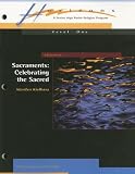 Sacraments: Celebrating the Sacred (Minicourses)