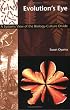 Evolutions Eye: A Systems View of the Biology-Culture Divide (Science and Cultural Theory)